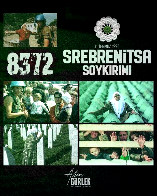 Bakan Gürlek: “Srebrenitsa Soykırımı, insanlık tarihine kara bir leke olarak geçen büyük bir acıdır”