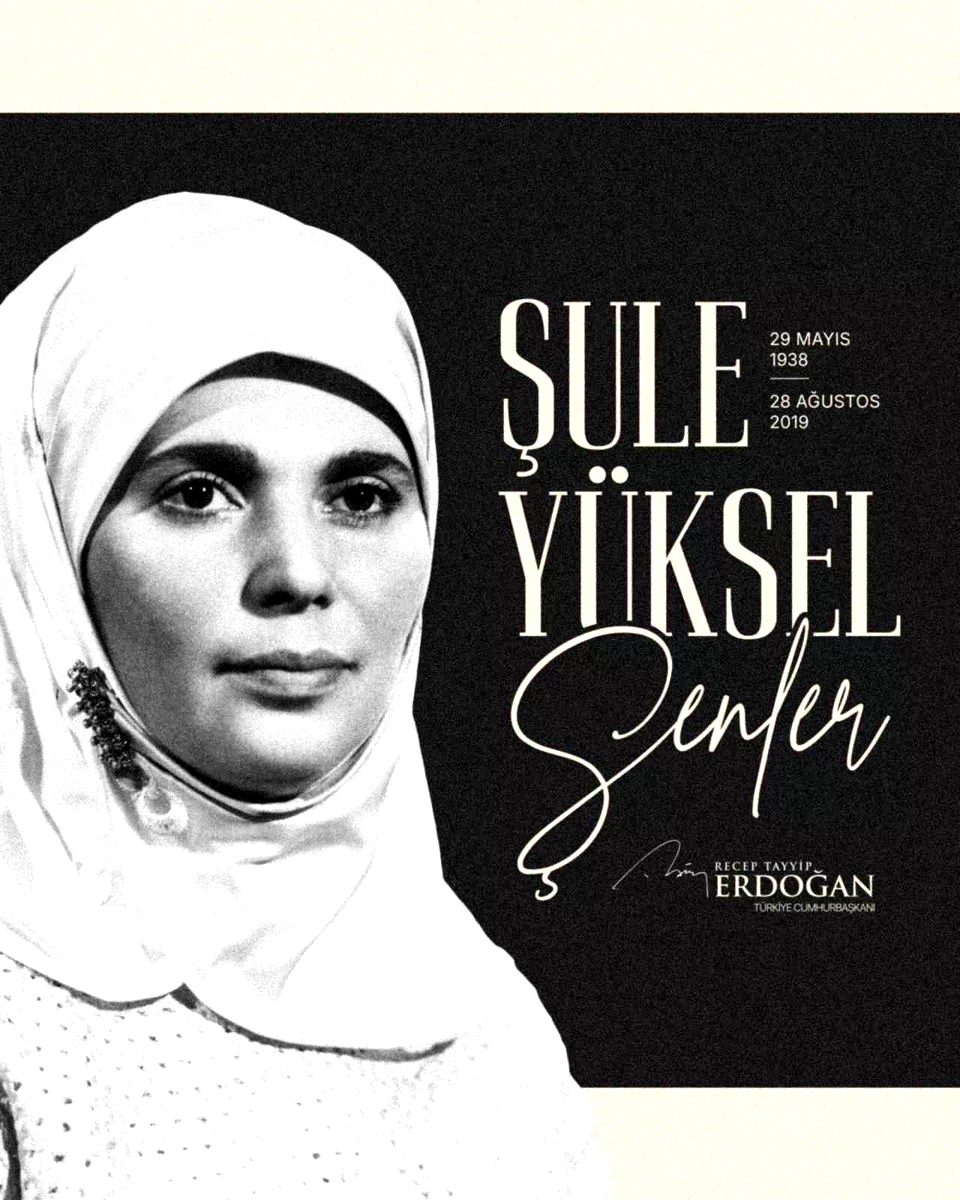 Cumhurbaşkanı Erdoğan, Şule Yüksel Şenler’i vefatının 6’ncı yılında andı
