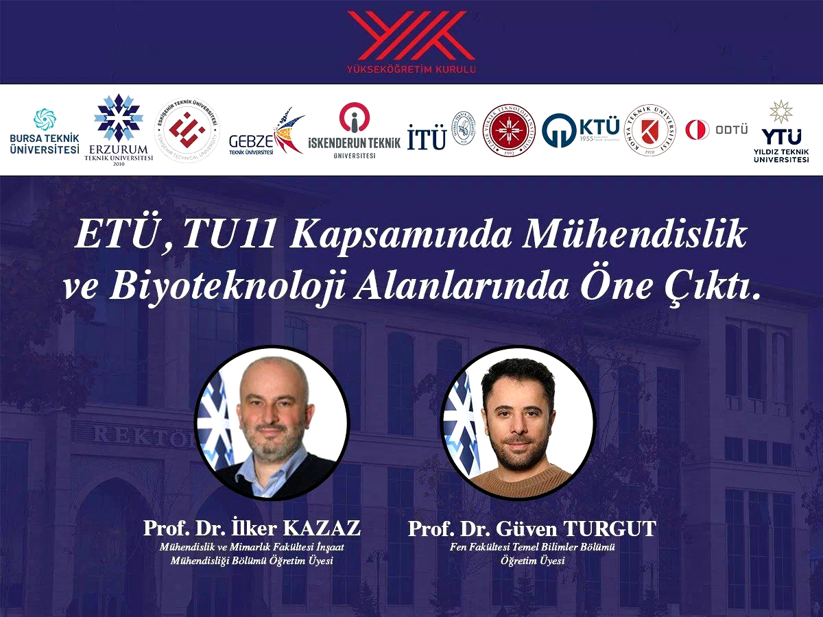 ETÜ Mühendislik ve Biyoteknoloji alanında geliştirdiği projelerle teknik üniversiteler birliğine katkı sunacak