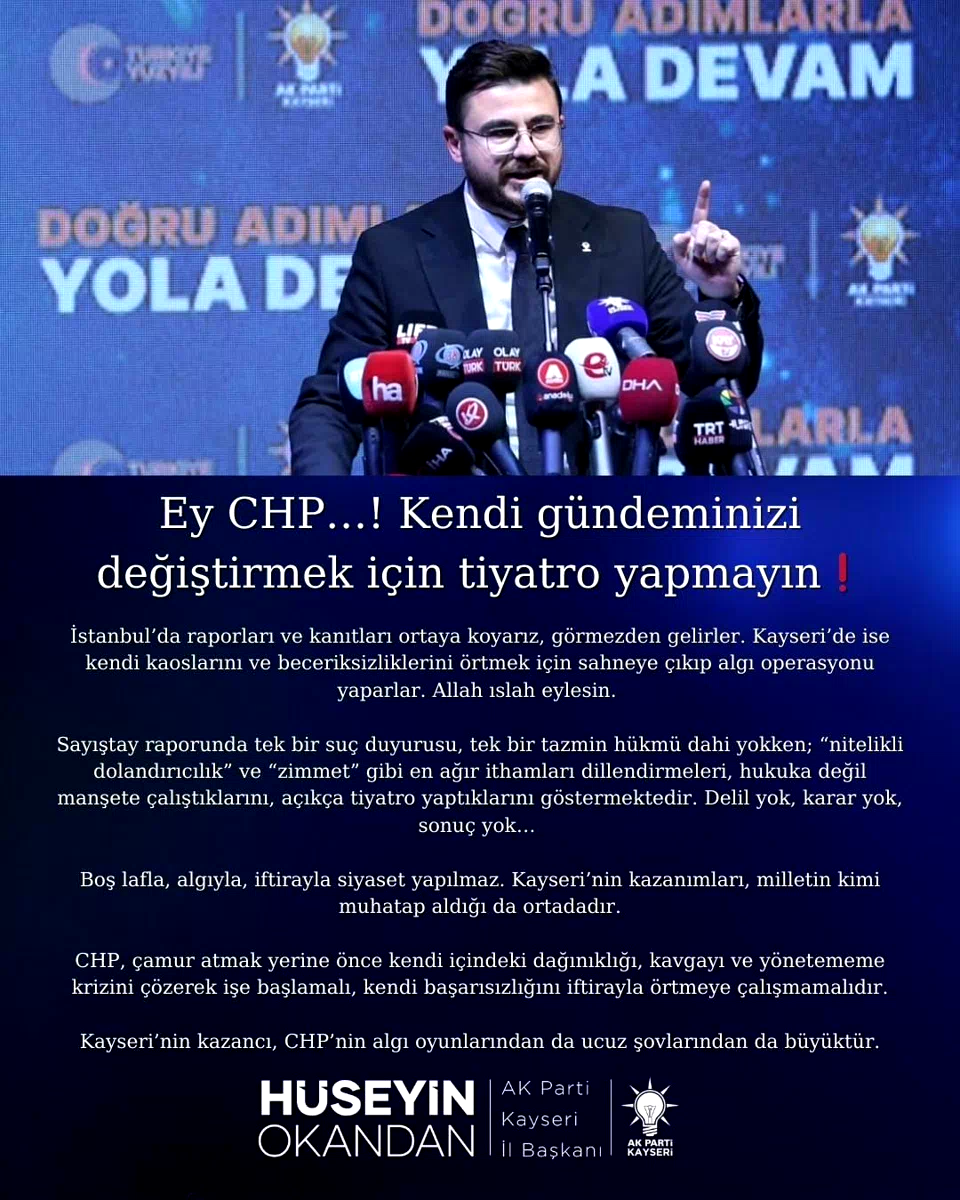 Hüseyin Okandan: “Ey CHP, kendi gündeminizi değiştirmek için tiyatro yapmayın”