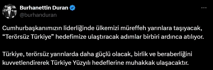 İletişim Başkanı Duran: “Türkiye, terörsüz yarınlarda daha güçlü olacak, birlik ve beraberliğini kuvvetlendirerek Türkiye Yüzyılı hedeflerine muhakkak ulaşacaktır”