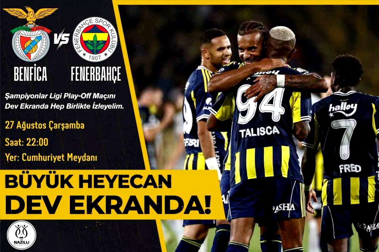 Nazilli Belediyesi Şampiyonlar Ligi heyecanını meydana taşıyor