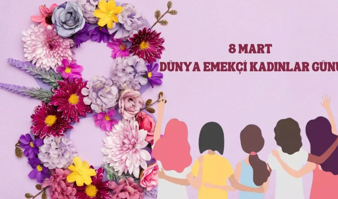 Bugün günlerden 8 Mart Dünya Emekçi Kadınlar Günü.. Her yıl