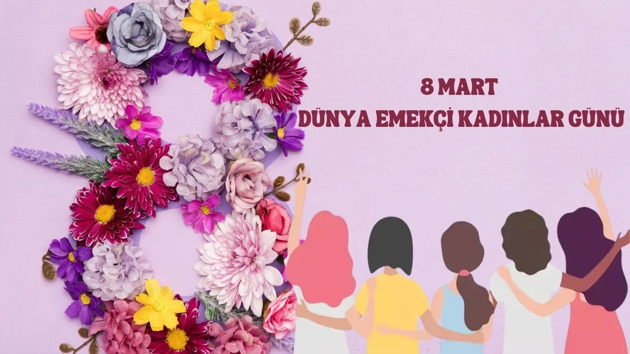 Bugün günlerden 8 Mart Dünya Emekçi Kadınlar Günü.. Her yıl