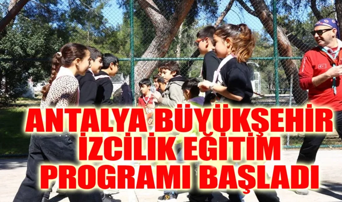 Antalya Büyükşehir Belediyesi, gençleri izciliğe teşvik etmek amacıyla 11-15 yaş