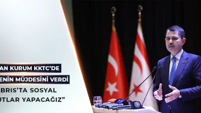 Bakan Kurum, “Cumhurbaşkanı Yardımcımız Sayın Cevdet Yılmaz’ın koordinasyonunda, Kıbrıs Türk