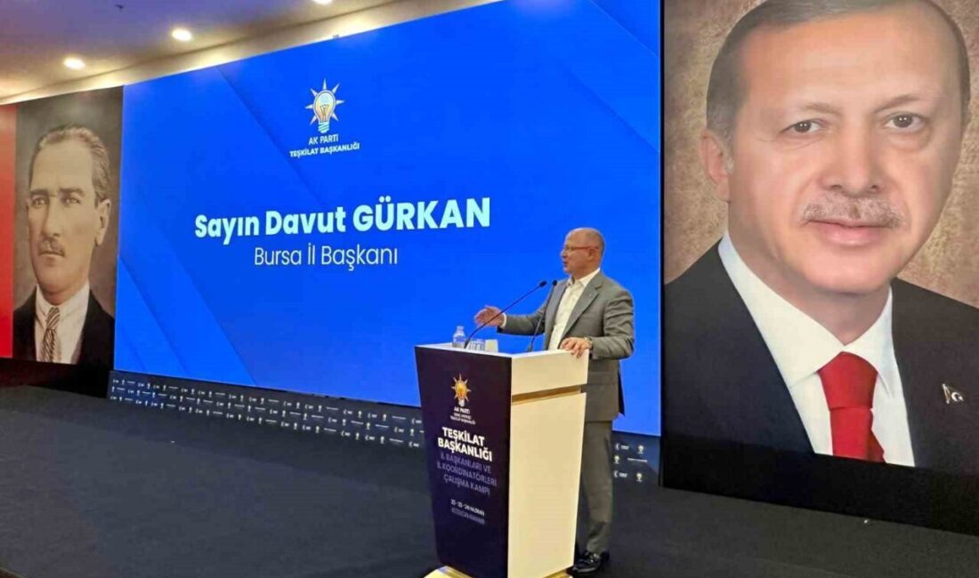 AK Parti Bursa İl Başkanı Davut Gürkan, Ankara Kızılcahamam’da düzenlenen
