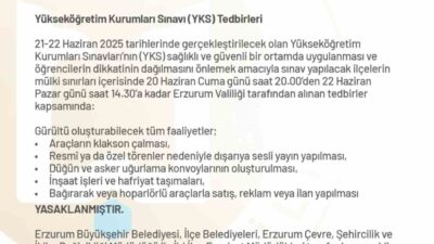 Erzurum Valiliği, Yükseköğretim Kurumları Sınavı (YKS) nedeniyle bazı önlemlerin alındığını