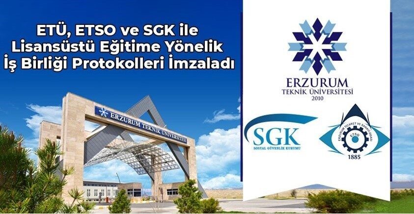 ETÜ, ETSO ve SGK ile lisansüstü eğitime yönelik iş birliği protokolleri imzaladı Erzurum Teknik Üniversitesi (ETÜ) kamu ve yerel paydaşlarıyla iş birliğini