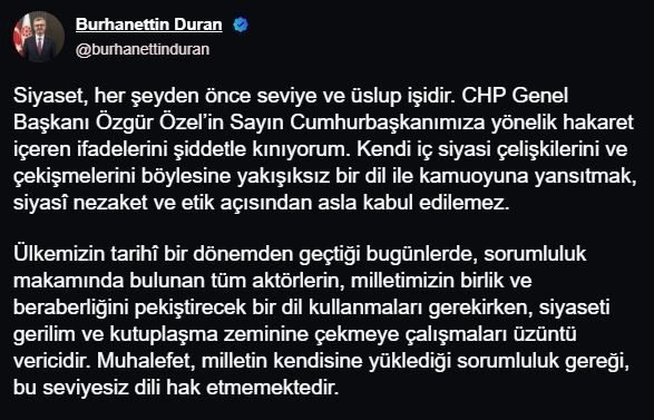 İletişim Başkanı Duran: “CHP Genel Başkanı Özel’in, Cumhurbaşkanımıza yönelik hakaret içeren ifadelerini şiddetle kınıyorum” İletişim Başkanı Burhanettin Duran, “Siyaset, her şeyden önce seviye ve
