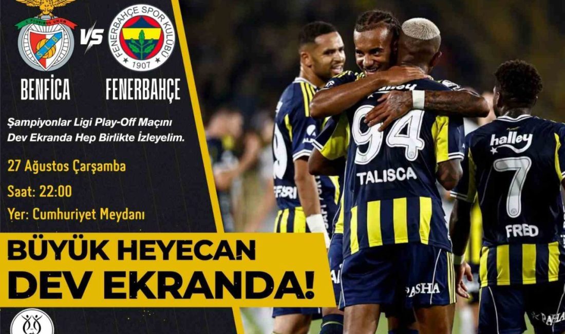 Nazilli Belediyesi, Şampiyonlar Ligi Play-Off mücadelesini Cumhuriyet Meydanı’nındaki dev ekranda