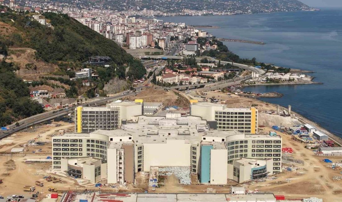 Trabzon’da yapımı süren Şehir Hastanesi’nin 2026 yılı Ağustos ayında hizmete
