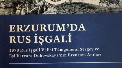 Araştırmacı-yazar iş insanı Sıtkı Yılmaz Kuşkay, 1878’de Erzurum’u işgal eden