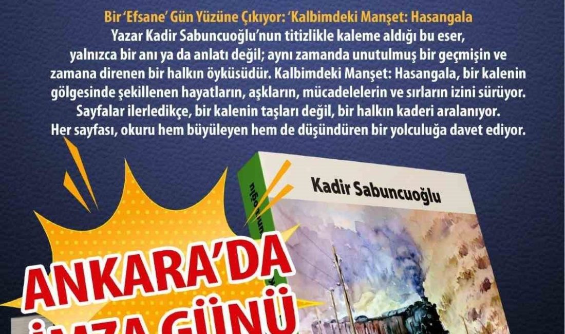 Gazeteci yazar Kadir Sabuncuoğlu’nun üçüncü kitabı Kalbimdeki Manşet: Hasangala, 18