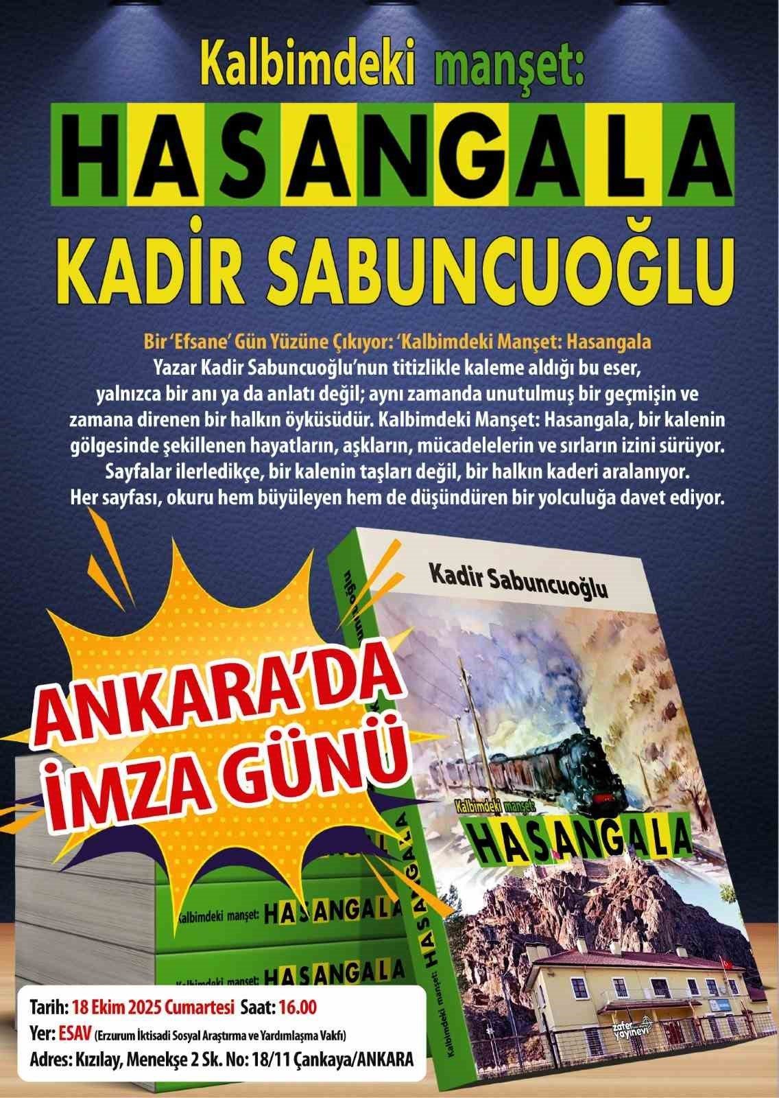 Gazeteci yazar Kadir Sabuncuoğlu’nun üçüncü kitabı Kalbimdeki Manşet: Hasangala, 18