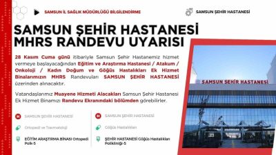 Samsun İl Sağlık Müdürlüğü, Samsun Şehir Hastanesi’nde hizmet vermeye başlayacak
