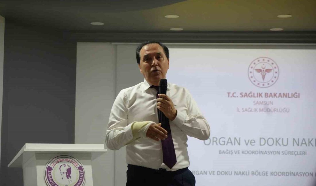 Organ ve Doku Nakli Samsun Bölge Koordinatörü Dr. Mehmet Kazak,