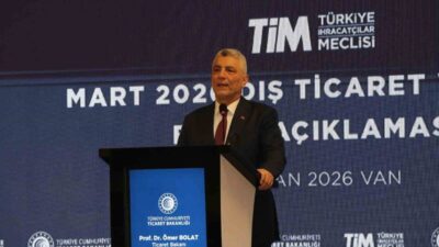 VAN (İHA) – Ticaret Bakanı Ömer Bolat, 2026 Mart ayında