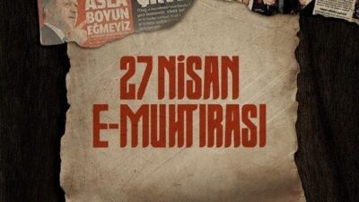 Adalet Bakanı Akın Gürlek, “27 Nisan E-muhtırası, seçilmiş hükümeti hedef